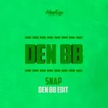 Nghe ca nhạc Snap (Den BB Edit) (Single) - Den BB