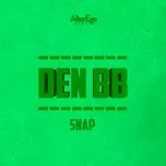 Ca nhạc Snap (Single) - Den BB