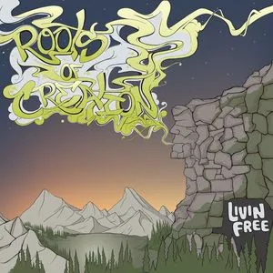 Livin' Free - Roots Of Creation