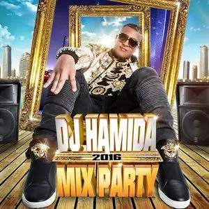 Dj Hamida Mix Party 2016 - DJ Hamida