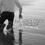 Nghe ca nhạc Lay It On Me (Single) - Broiler, Ina Wroldsen