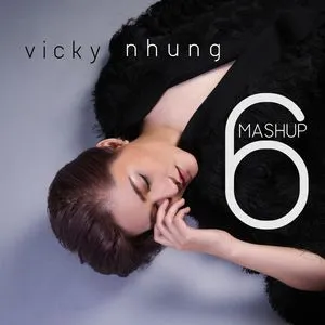 Mashup 6 (Single) - Vicky Nhung