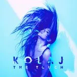Nghe ca nhạc The Touch (Single) - Kolaj