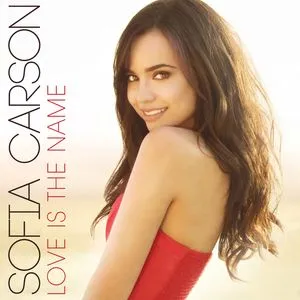 Love Is The Name (Single) - Sofia Carson