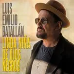 Nghe ca nhạc Linda Nina De Ojos Negros (Single) - Luis Emilio Batallan