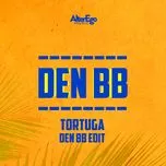 Nghe nhạc Tortuga (Den BB Edit) (Single) - Den BB, DJ Smaaland