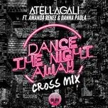Nghe nhạc Dance The Night Away (Cross Mix) (Single) - AtellaGali