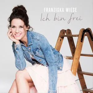 Ich Bin Frei (Single) - Franziska Wiese