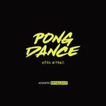 Ca nhạc Pong Dance (Acoustic) (Single) - Vigiland
