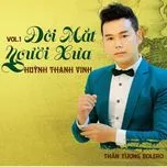 Nghe ca nhạc Đôi Mắt Người Xưa (Vol. 1) - Huỳnh Thanh Vinh