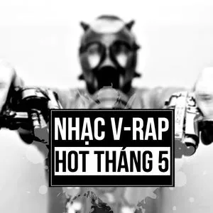 Nhạc V-Rap Hot Tháng 05/2017 - V.A