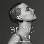 Nghe nhạc Amazing Problem - Anne Sila