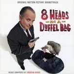 Nghe nhạc 8 Heads In A Duffel Bag (Original Motion Picture Soundtrack) - Andrew Gross