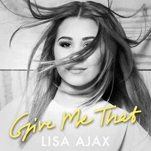 Give Me That (Single) - Lisa Ajax