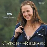Nghe và tải nhạc Catch And Release (Original Motion Picture Score) hot nhất về máy