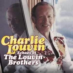 Echoes Of The Louvin Brothers - Charlie Louvin
