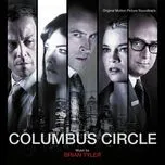 Nghe ca nhạc Columbus Circle (Original Motion Picture Soundtrack) - Brian Tyler