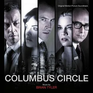 Columbus Circle (Original Motion Picture Soundtrack) - Brian Tyler