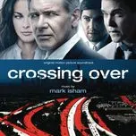 Ca nhạc Crossing Over (Original Motion Picture Soundtrack) - Mark Isham