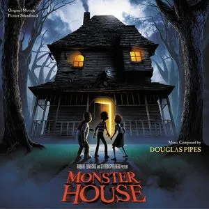 Monster House (Original Motion Picture Soundtrack) - Douglas Pipes