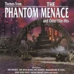 Nghe và tải nhạc Mp3 Themes From The Phantom Menace And Other Film Hits