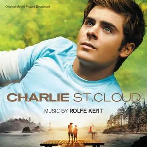 Charlie St. Cloud (Original Motion Picture Soundtrack) - Rolfe Kent