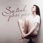 Sợ Tình Phôi Pha (Single) - Thiều Bảo Trang
