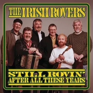 Still Rovin' After All These Years - The Irish Rovers