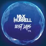 Best Days (Single) - Max Hurrell, BK
