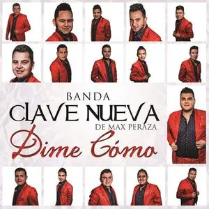 Dime Como (Single) - Banda Clave Nueva De Max Peraza