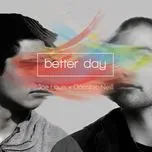 Tải nhạc hot Better Day (Single) nhanh nhất về điện thoại
