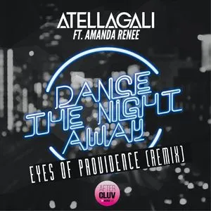 Dance The Night Away (Eyes Of Providence Remix) (Single) - AtellaGali, Amanda Renee