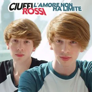 L'Amore Non Ha Limite (Single) - Ciuffi Rossi