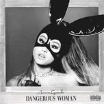 Tải nhạc hay Dangerous Woman (Deluxe) Mp3 online