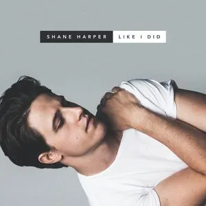 Like I Did (EP) - Shane Harper