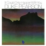 Tải nhạc It Could Only Happen With You - Duke Pearson