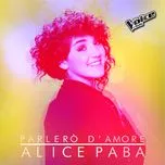 Ca nhạc Parlero D'Amore (Single) - Alice Paba