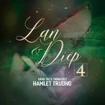 Lan Và Điệp 4 (Single) - Hamlet Trương | Lời Bài Hát Mới - Nhạc Hay