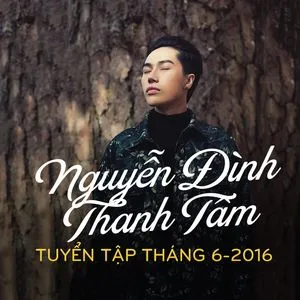Tuyển Tập Tháng 6 2016 - Nguyễn Đình Thanh Tâm