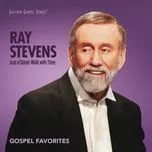 Ca nhạc Just A Closer Walk With Thee Gospel Favorites - Ray Stevens