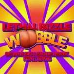 Wobble (Seani B Big League Remix) (Single) - Lethal Bizzle, Spice