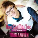 Nghe ca nhạc Hoa Cài Mái Tóc Remix - Thái Lan Viên
