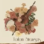 Nghe nhạc Bottom Of The Barrel (Single) - Forlorn Strangers