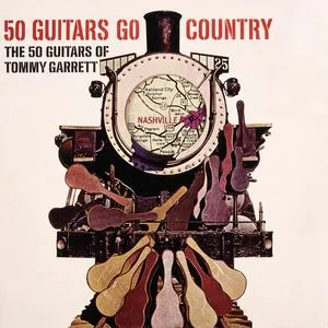 50 Guitars Go Country - The 50 Guitars Of Tommy Garrett
