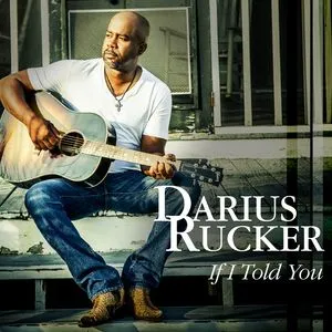 If I Told You (Single) - Darius Rucker
