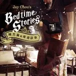 Nghe và tải nhạc hay Jay Chou’s Bedtime Stories online