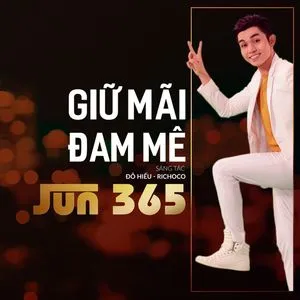 Giữ Mãi Đam Mê (Single) - Jun Phạm