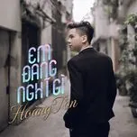 Nghe nhạc Em Đang Nghĩ Gì (Single) - Hoàng Tôn