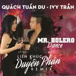 Ca nhạc LK Duyên Phận Remix - Quách Tuấn Du, Ivy Trần
