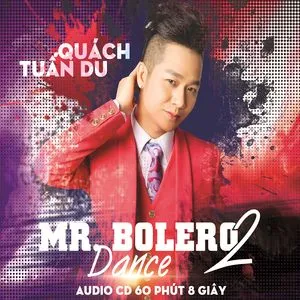 Mr Bolero Dance 2 - Quách Tuấn Du